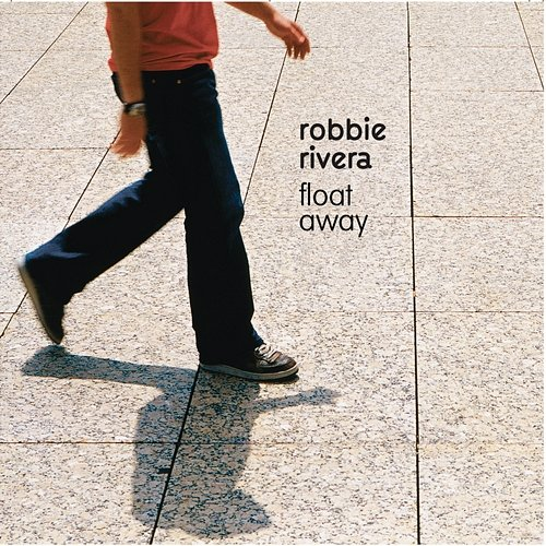 Float Away Robbie Rivera