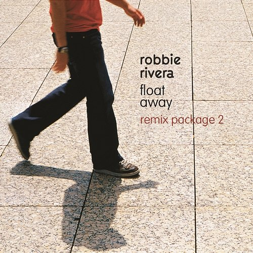 Float Away (Remixes) Robbie Rivera