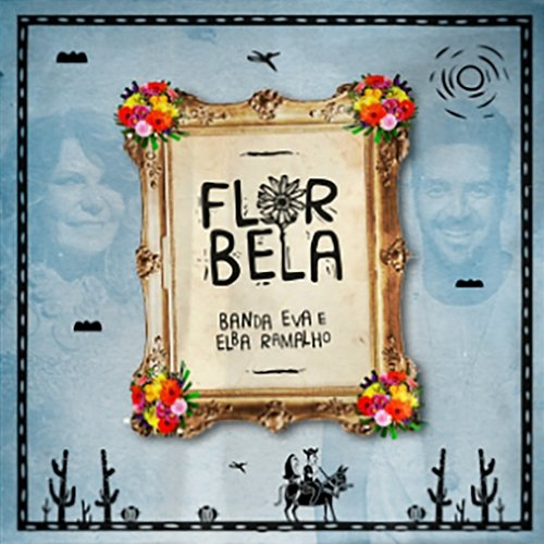Flor Bela Banda Eva & Elba Ramalho