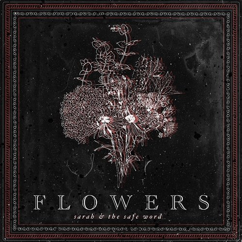 Flowers Sarah and the Safe Word