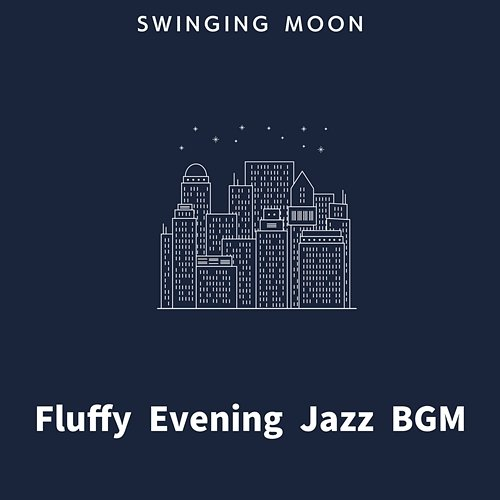 Fluffy Evening Jazz Bgm Swinging Moon