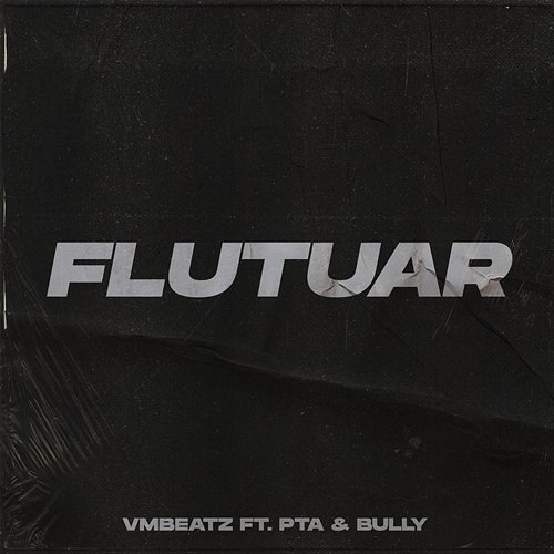 Flutuar VMBeatz feat. Pta, Bully Firmaloko