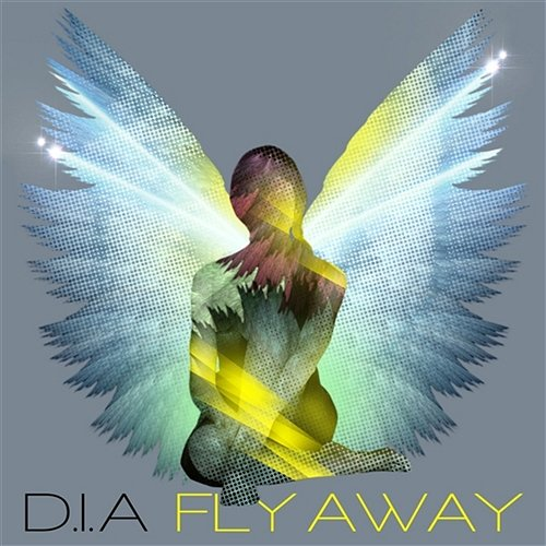 Fly Away D.I.A