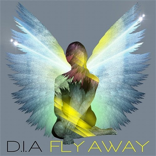 Fly Away D.I.A.
