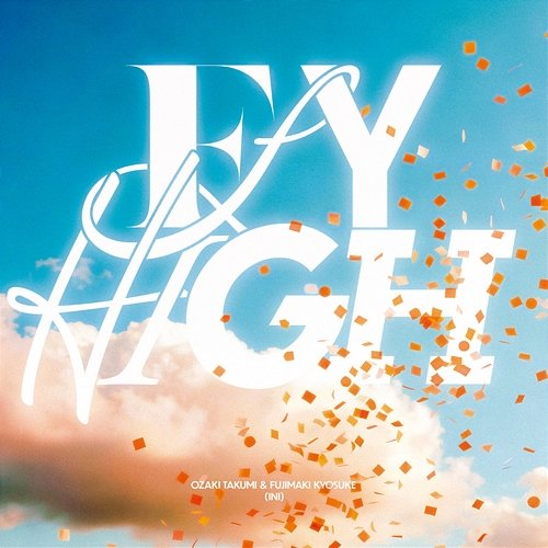 FLY HIGH TAKUMI OZAKI, KYOSUKE FUJIMAKI (INI)