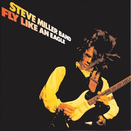 Fly Like An Eagle Steve Miller Band