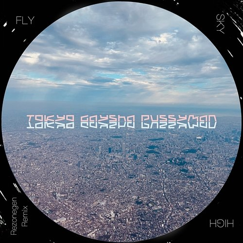 Fly Sky High Tokyo Gaysha Pussyman & Rezonegen
