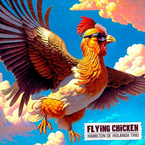 Flying Chicken Salomão Soares, Hamilton de Holanda feat. Thiago Rabello
