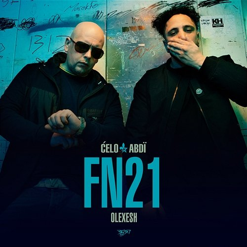 FN21 Celo & Abdi, Olexesh