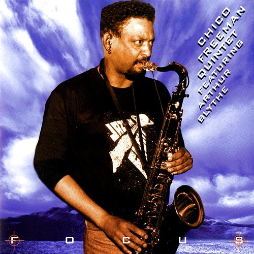 Focus Chico Freeman Quintet