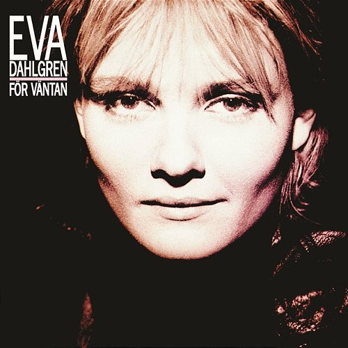 För väntan Eva Dahlgren