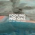 Fooling No One Cut Off Your Hands