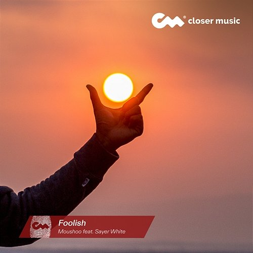 Foolish Moushoo feat. Sayer White