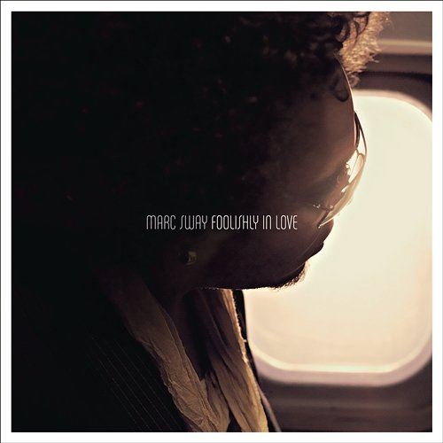 Foolishly In Love Marc Sway