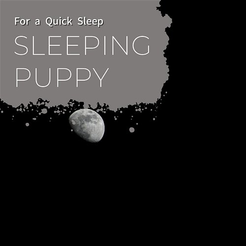For a Quick Sleep Sleeping Puppy