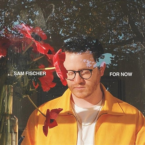 For Now Sam Fischer