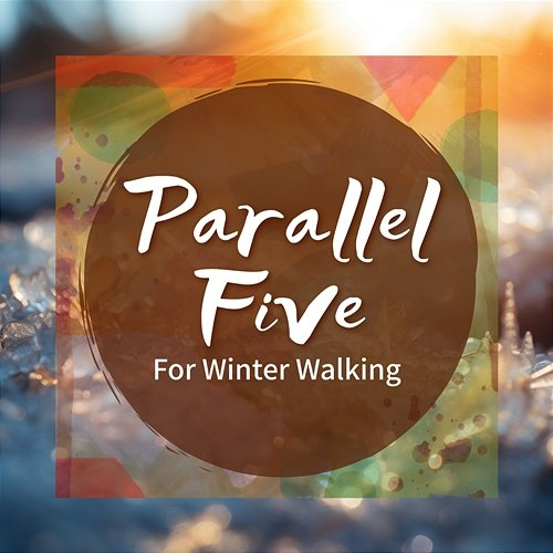 For Winter Walking Parallel Five