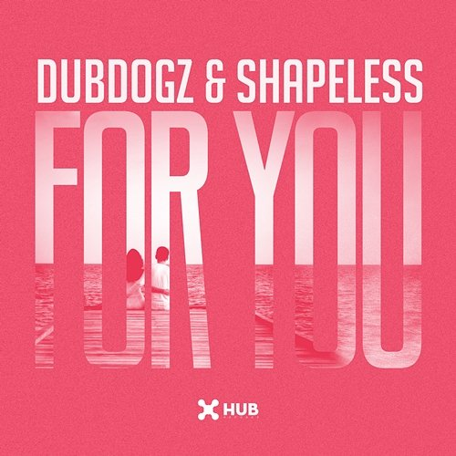 For You Dubdogz, Shapeless