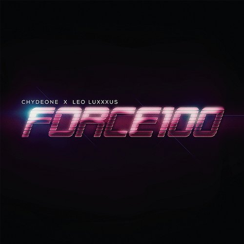 FORCE100 Chydeone X Leo Luxxxus