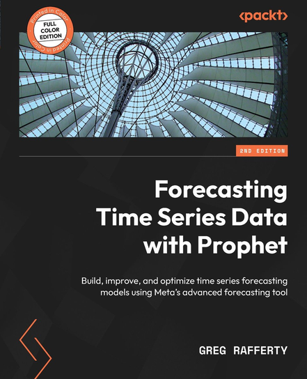 Forecasting Time Series Data with Prophet - ebook EPUB Greg Rafferty