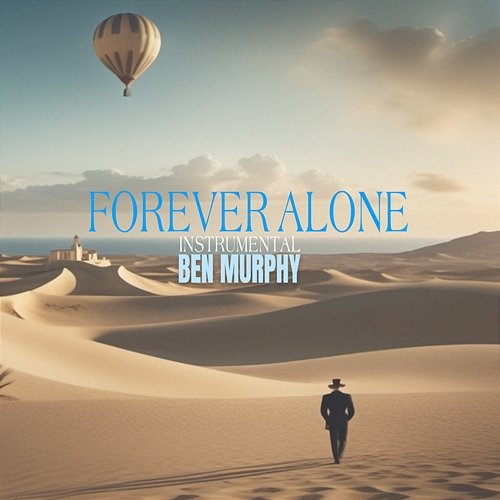 Forever Alone Ben Murphy