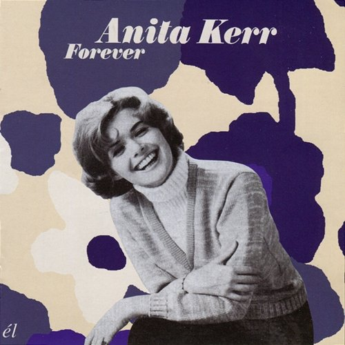 Forever Anita Kerr