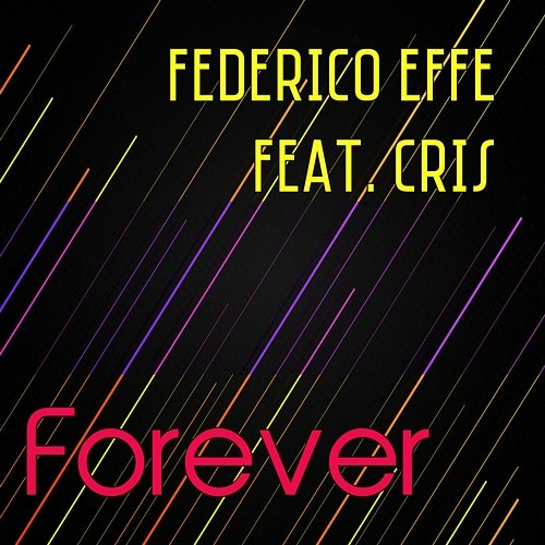 Forever Federico Effe, Cris