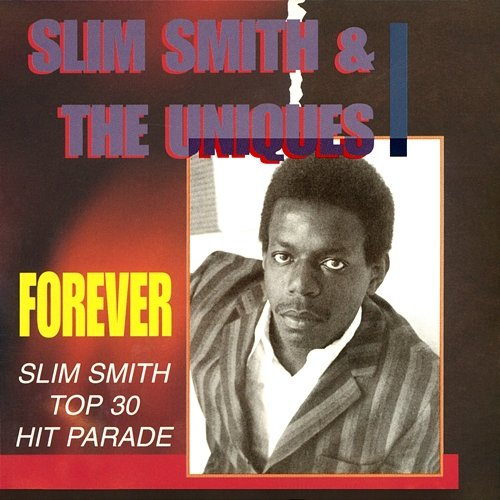 Forever Slim Smith, The Uniques