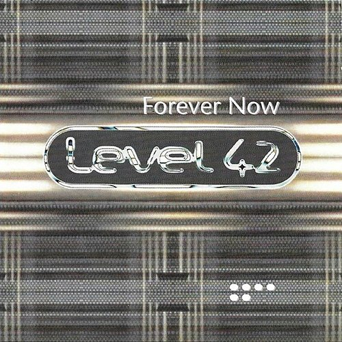 Forever Now Level 42