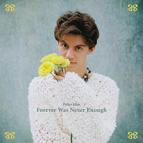 Forever Was Never Enough Peder Elias
