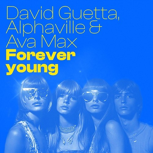 Forever Young David Guetta, Alphaville & Ava Max