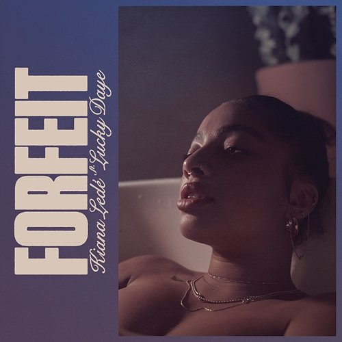 Forfeit. Kiana Ledé feat. Lucky Daye