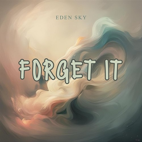 Forget It Eden Sky