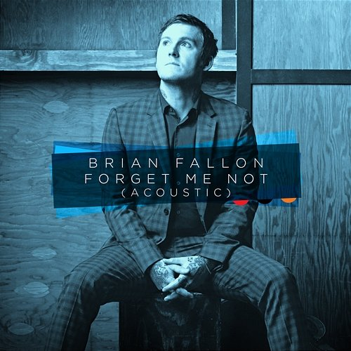 Forget Me Not Brian Fallon