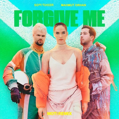 Forgive Me Sofi Tukker, Mahmut Orhan