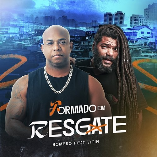Formado em resgate Homero & Vitin