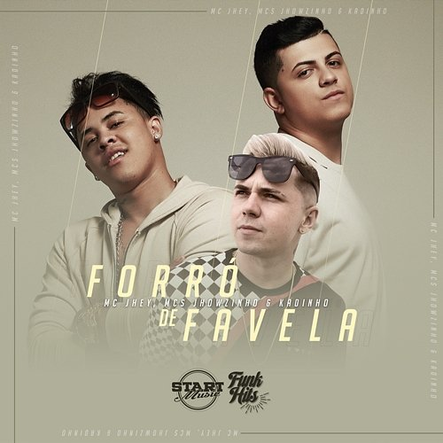 Forró De Favela Mc Jhey, MC Jhowzinho E MC Kadinho feat. DJ Dael