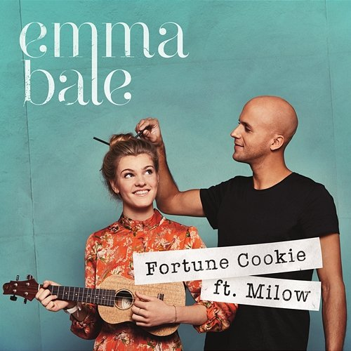 Fortune Cookie Emma Bale, Milow
