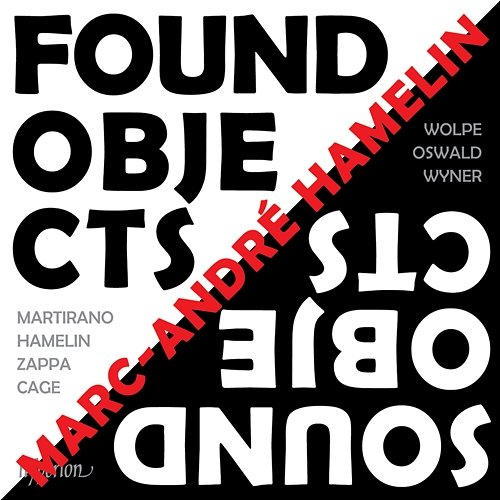 Found Objects / Sound Objects Marc-André Hamelin