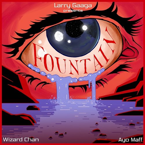 Fountain Larry Gaaga & Wizard Chan feat. Ayo Maff