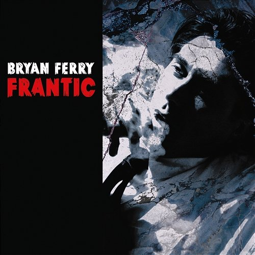 Frantic Bryan Ferry