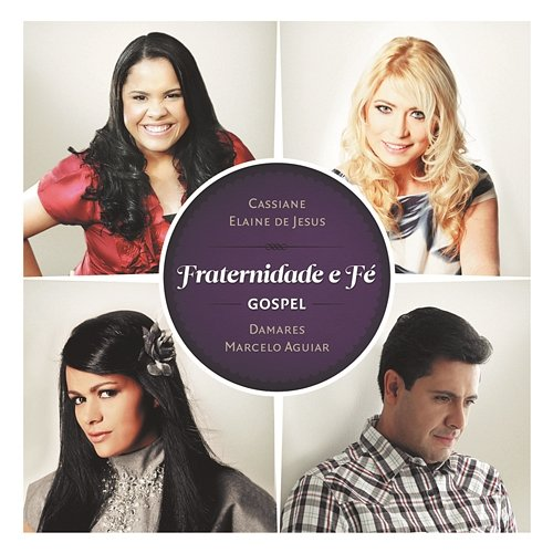 Fraternidade e Fé - Gospel Cassiane, Elaine de Jesus, Damares, Marcelo Aguiar