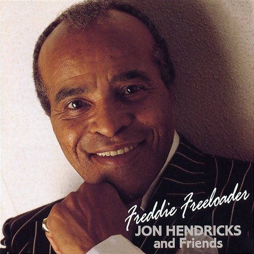 Freddie Freeloader Jon Hendricks