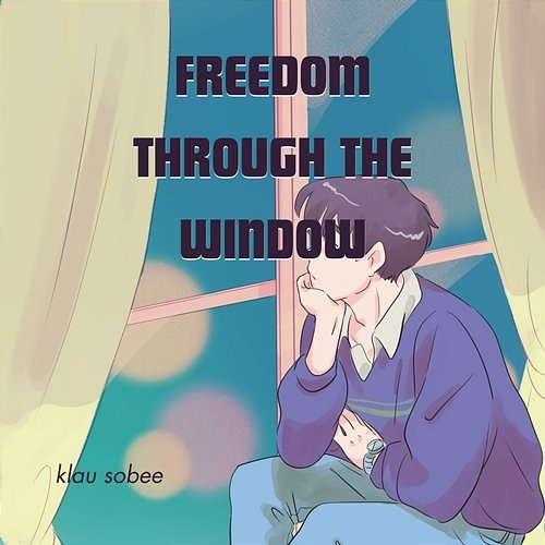 Fredom Through The Window Klau Sobee