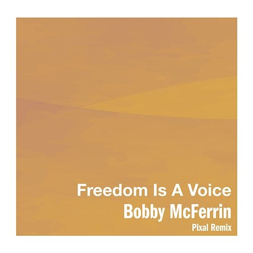 Freedom Is a Voice Bobby McFerrin