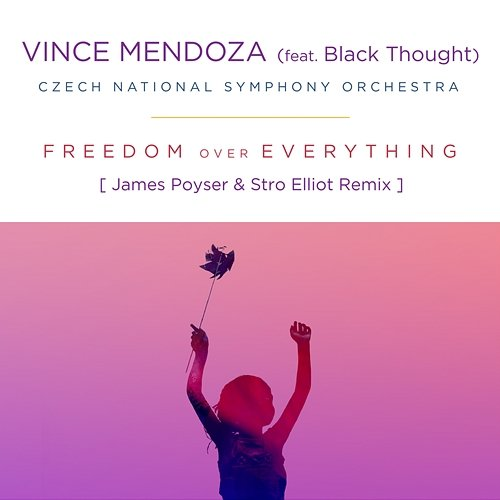 Freedom over Everything Czech National Symphony Orchestra, Vince Mendoza, Black Thought