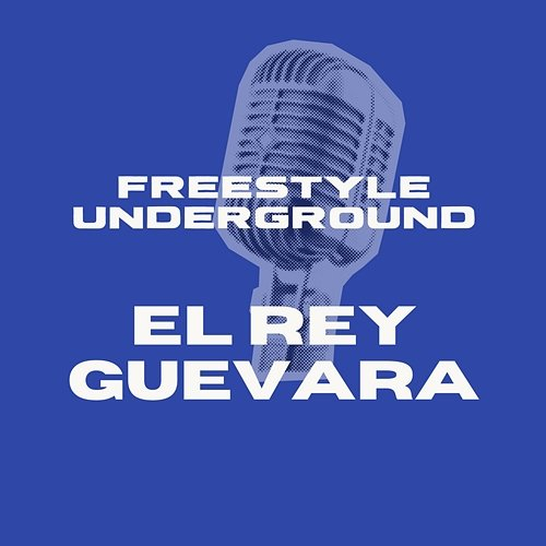Freestyle Underground El Rey Guevara