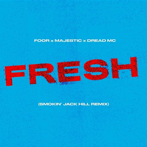 Fresh FooR x Majestic x Dread MC