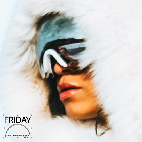Friday Fridayy, The Chainsmokers