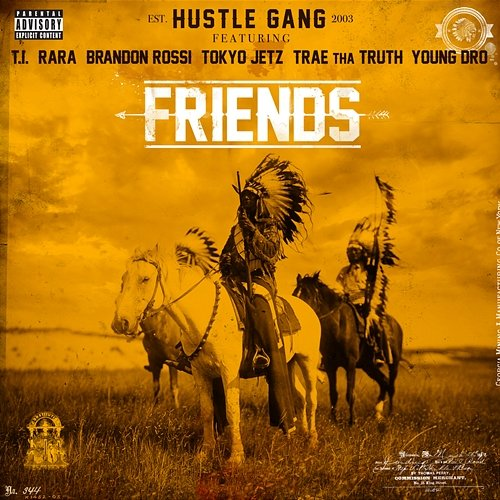 Friends Trae Tha Truth, Rara, Tokyo Jetz, Brandon Rossi, Hustle Gang feat. T.I., Young Dro